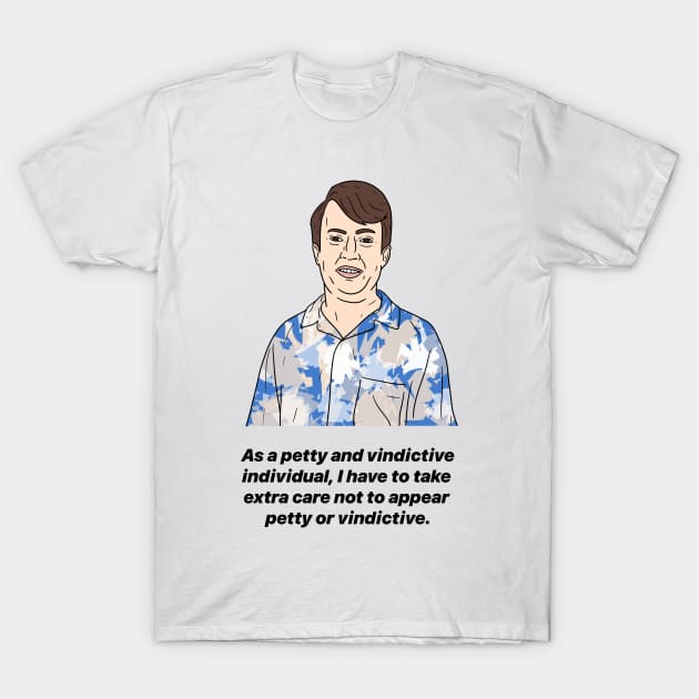 MARK CORRIGAN | PETTY AND VINDICTIVE T-Shirt by tommytyrer